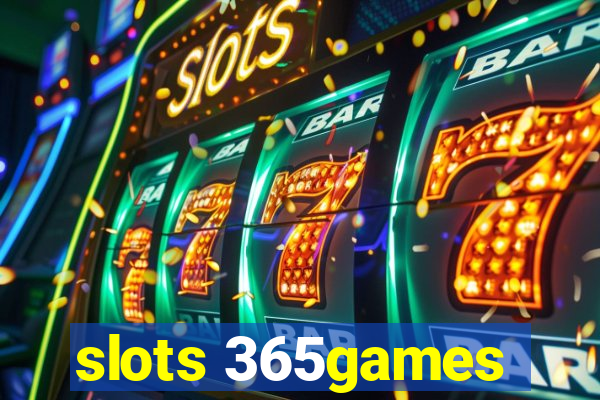 slots 365games